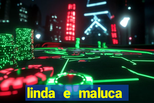 linda e maluca orochi letra